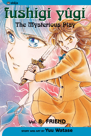Fushigi Yûgi: The Mysterious Play, Vol. 8 - Friend