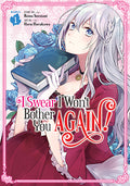 I Swear I Won't Bother You Again! Vol 1