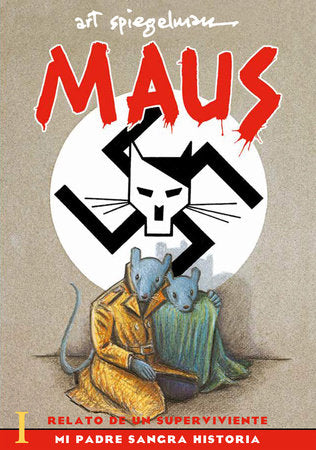 Maus I: Relato de un sobreviviente. Mi padre sangra historia [Edición en español / Spanish Edition]