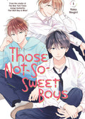 Those Not-So-Sweet Boys Vol 1