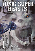 Toxic Super Beasts Vol. 1